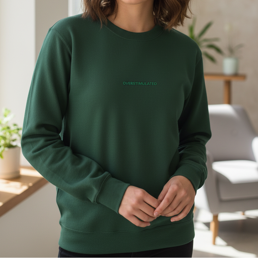 OVERSTIMULATED Sweatshirt Forest Green